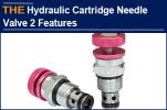 Impressed by 2 main features of AAK Hydraulic Cartridge Needle Valve,...